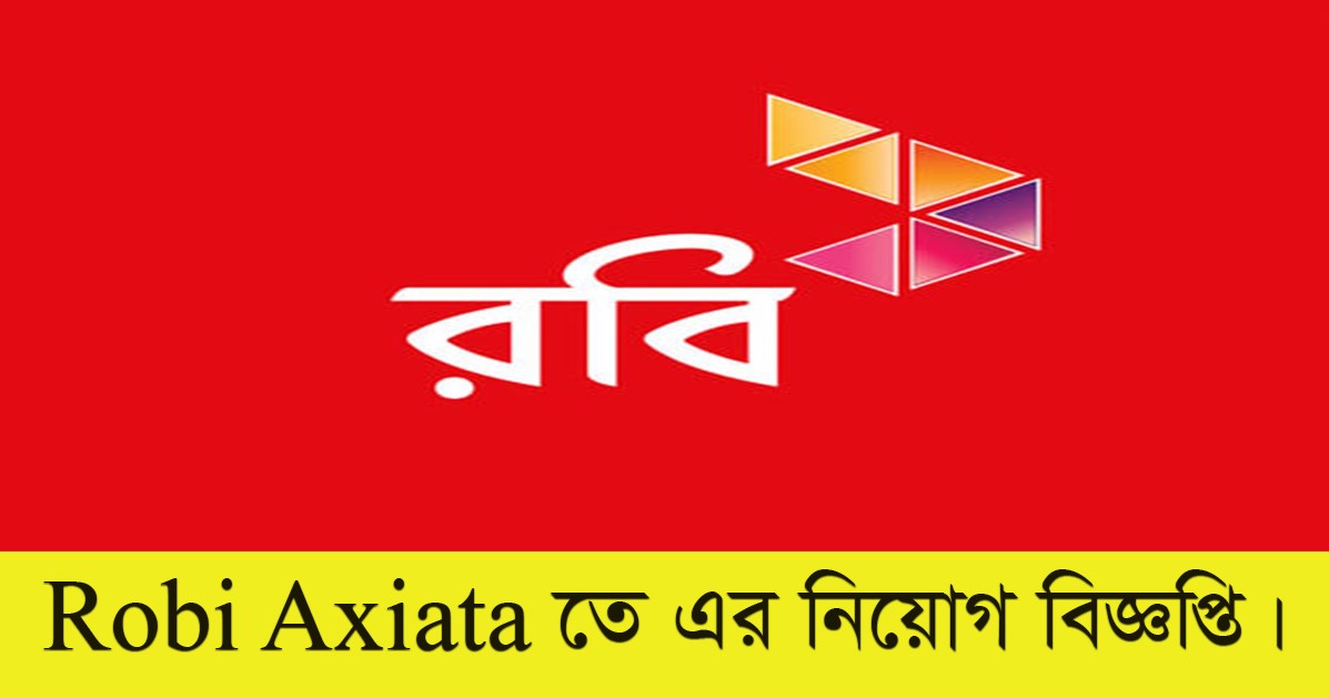 Robi Axiata Limited job circular 2021