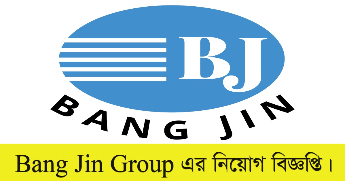 Bang Jin Group Job Circular 2021