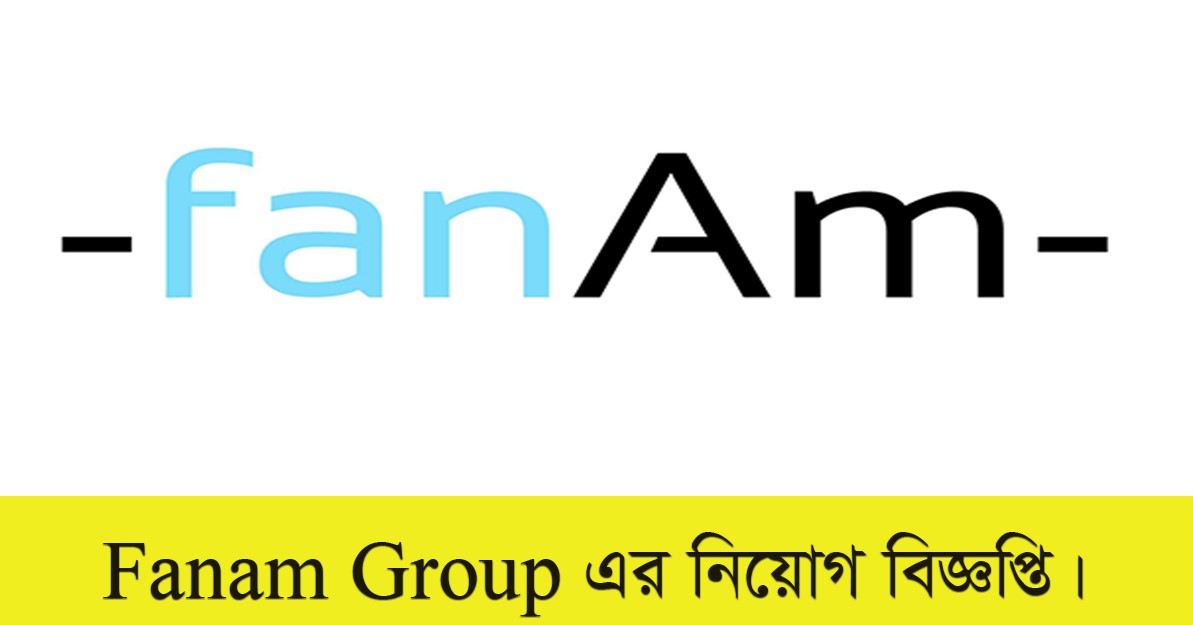 Fanam Group Job Circular 2022 Apply