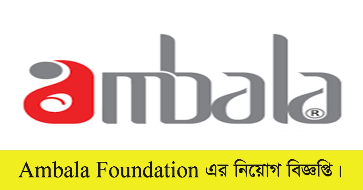 Ambala Foundation Job Circular 2022