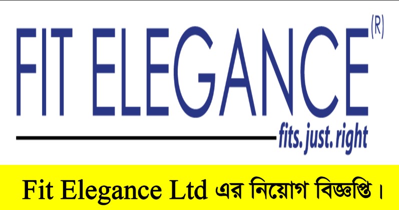 Fit Elegance Ltd Job Circular 2022