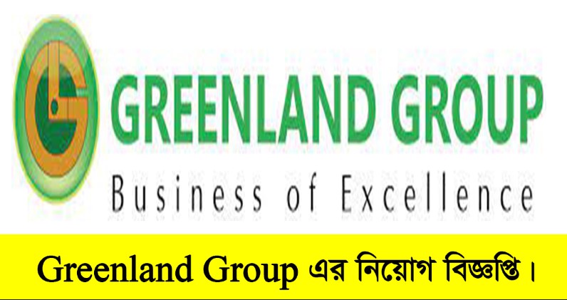 Greenland Group Job Circular 2022