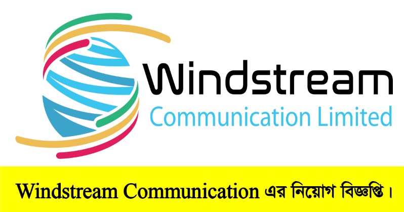 Windstream Communication Limited Job Circular 2022